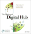 The Macintosh Digital Hub: an Interactive Guide to Itunes, Iphoto, Imovie, and Idvd