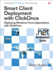 Smart Client Deployment With Clickonce: Deploying Windows Forms Applications With Clickonce (Microsoft. Net Development Series)