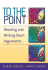 To the Point: Reading and Writing Short Arguments