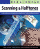 Real World Scanning and Halftones: Industrial Strength Production Techniques