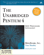 The Unabridged Pentium 4: Ia32 Processor Genealogy