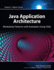Java Application Architecture: Modularity Patterns With Examples Using Osgi: Modularity Patterns With Examples Using Osgi (Robert C. Martin Series)
