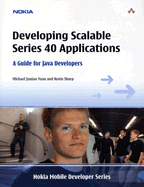 Developing Scalable Series 40 Applications: a Guide for Java Developers