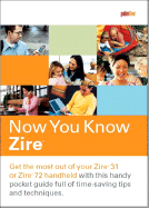 Now You Know Zire: the Portable Companion for Palmone Zire 31 and 72 Handhelds