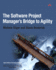 Software Project Manager's Bridge to Agility, the