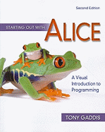 Starting Out With Alice: a Visual Introduction to Programming (Gaddis Series); 9780321545879; 0321545877