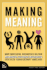 Making Meaning: How Successful Businesses Deliver Meaningful Customer Experiences (Voices That Matter)
