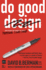 Do Good How Designers Can Change the World