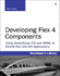 Developing Flex 4 Components: Using Actionscript 3.0 and Mxml to Extend Flex and Air Applications