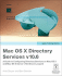Apple Training Series: Mac Os X Directory Services V10.6: a Guide to Configuring Directory Services on Mac Os X and Mac Os X Server V10.6 Snow Leopard