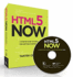 Html5 Now: a Step By Step Tutorial for Getting Started Today