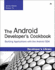 The Android Developer's Cookbook: Building Applications With the Android Sdk: Building Applications With the Android Sdk (Developer's Library)