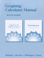 Graphing Calculator Manual for Algebra and Trigonometry and Precalculus: Graphs and Models and Graphs and Models: a Right Triangle Approach