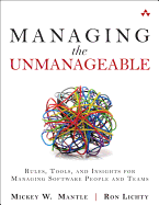 Managing the Unmanageable: Rules, Tools, and Insights for Managing Software People and Teams