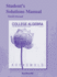 Student's Solutions Manual for College Algebra With Modeling & Visualization (5th Edition)