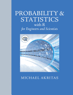 Probability & Statistics With R for Engineers and Scientists