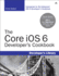 The Core Ios 6 Developer's Cookbook: Core Recipes for Programmers (Developer's Library)