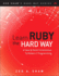 Learn Ruby the Hard Way: a Simple and Idiomatic Introduction to the Imaginative World of Computational Thinking With Code (Zed Shaw's Hard Way Series)