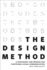 Design Method, the: a Philosophy and Process for Functional Visual Communication (Voices That Matter)