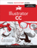 Illustrator Cc: for Windows and Macintosh (Visual Quickstart Guide)