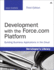 Development With the Force. Com Platform: Building Business Applications in the Cloud