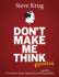Don't Make Me Think, Revisited: a Common Sense Approach to Web Usability (3rd Edition) (Voices That Matter)