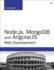 Node. Js, Mongodb and Angularjs Web Development