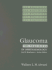 Glaucoma: the Requisites (Requisites in Ophthalmology)