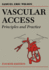 Vascular Access-Principles and Practice