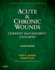 Acute and Chronic Wounds: Current Management Concepts