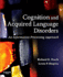 Cognition and Acquired Language Disorders: an Information Processing Approach, 1e