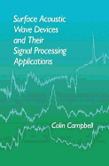 Surface Acoustic Wave Devices and Their Signal Processing Applications
