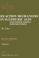 Reaction Mechanisms in Sulphuric Acid and Other Strong Acid Solutions