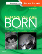 Before We Are Born: Essentials of Embryology and Birth Defects