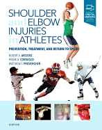 Arciero-Shoulder and Elbow Injuries in Athletes: Prevention, Treatment and Return to Sport-1e