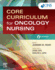 Core Curriculum for Oncology Nursing