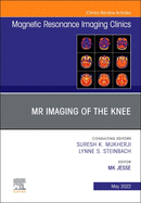 Mr Imaging of the Knee, an Issue of Magnetic Resonance Imaging Clinics of North America: 1ed