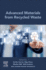 Advanced Materials From Recycled Waste: 1ed