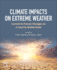 Climate Impacts on Extreme Weather: Current to Future Changes on a Local to Global Scale 1ed