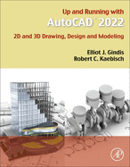 Up and Running With Autocad 2022 2d and 3d Drawing, Design and Modeling