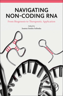 Navigating Non-Coding Rna: From Biogenesis to Therapeutic Application 1ed