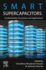 Smart Supercapacitors: Fundamentals, Structures, and Applications 1ed