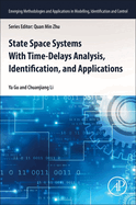 State Space Systems With Time-Delays Analysis, Identification, and Applications: 1ed