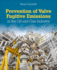 Prevention of Valve Fugitive Emissions in the Oil and Gas Industry: 1ed