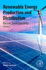 Renewable Energy Production and Distribution: Recent Developments 1ed