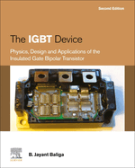 The Igbt Device: Physics, Design and Applications of the Insulated Gate Bipolar Transistor 2ed