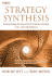 Strategy Synthesis: Resolving Strategy Paradoxes to Create Competitive Advantage