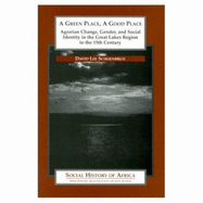 A Green Place a Good Place: Agrarian Change, Gender, and Social Identity in the Great Lakes Region to the 15th Century