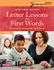 Letter Lessons and First Words: Phonics Foundations That Work (the Research-Informed Classroom)