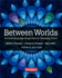 Between Worlds, Fourth Edition: Second Language Acquisition in Changing Times